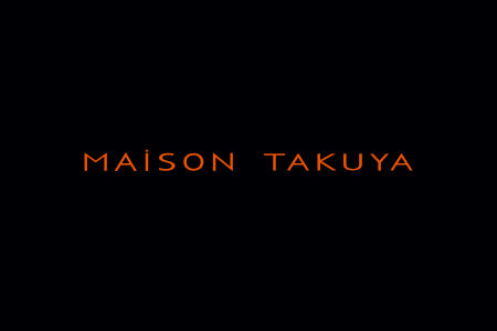MAISON TAKUYA