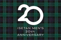 ISETAN MEN’S 20th ANNIVERSARY｜メンズ館20周年を祝したスペシャルコンテンツをご紹介！【9月13日(水)更新】