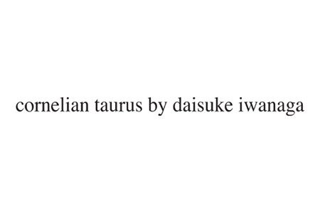 cornelian taurus by daisuke iwanaga