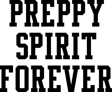 PREPPY SPIRIT FOREVER